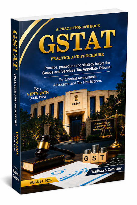 GSTAT Practice and Procedure – Practice, Procedure and Strategy before the Goods and Services Tax Appellate Tribunal  - Edition 2026