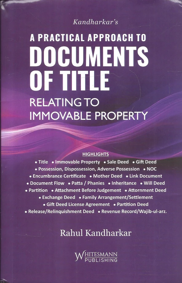 Whiteman's A Practical Approach to Documents of Title Relating to Immovable Property by Kandharkar's – Edition 2027