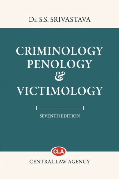 CLA's Criminology, Penology and Victimology | Updated as per New Criminal Laws by S. S. Srivastava – 7th Edition, 2026 CLA's Criminology, Penology and Victimology | Updated as per New Criminal Laws by S. S. Srivastava – 7th Edition, 2026