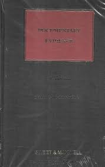 Sweet & Maxwell's Documentary Evidence By Charles Hollander QC - 14th Edition, South Asian Edition 2023 Sweet & Maxwell's Documentary Evidence By Charles Hollander QC - 14th Edition, South Asian Edition 2023