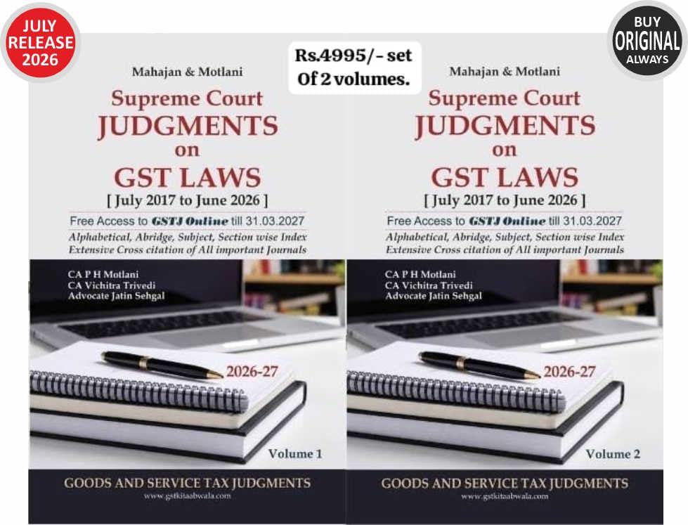 GSTJ's Supreme Court Judgments On GST Laws (July 2017 To June 2026) (Set Of 2 Vols.) - 4th Edition 2026-27 GSTJ's Supreme Court Judgments On GST Laws (July 2017 To June 2026) (Set Of 2 Vols.) - 4th Edition 2026-27
