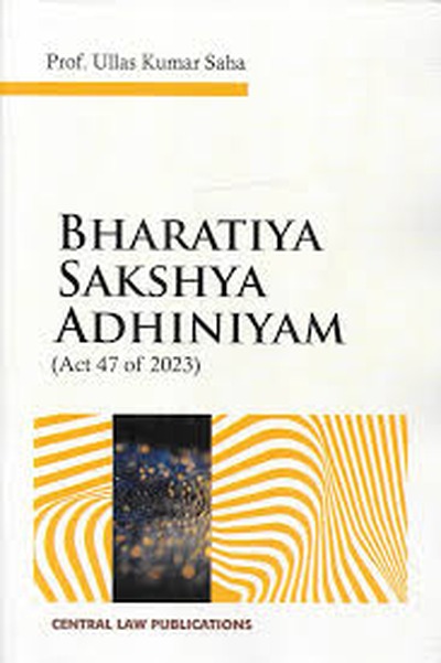 CLP's Bharatiya Sakshya Adhiniyam (Act 47 Of 2023) Commentary - 1st Edition 2026 CLP's Bharatiya Sakshya Adhiniyam (Act 47 Of 2023) Commentary - 1st Edition 2026