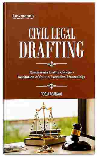 Lawmann's Civil Legal Drafting - Comprehensive Drafting Guide From Institution Of Suit To Execution Proceedings  - Edition 2027