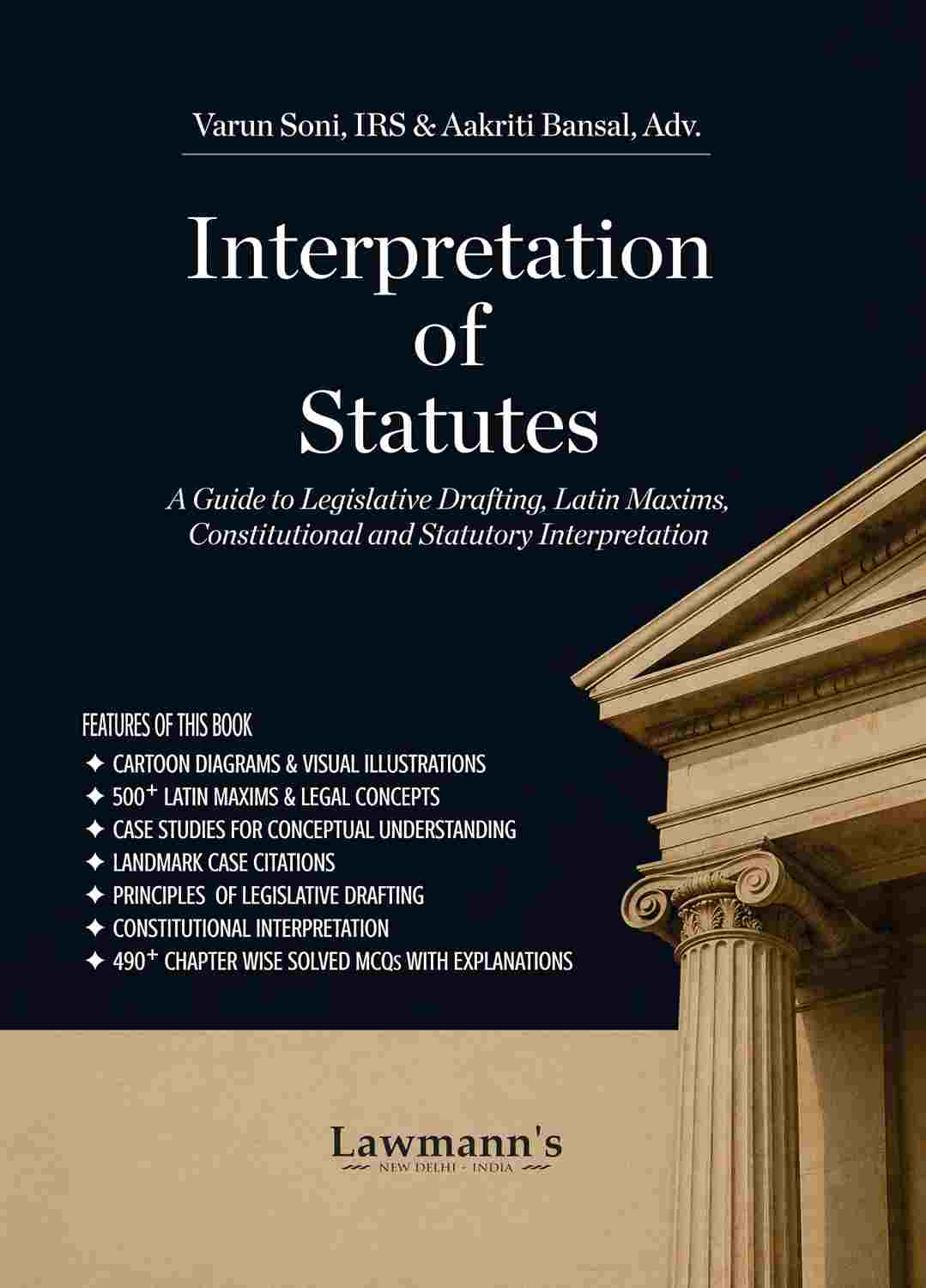 Lawmann's Interpretation of Statutes By Varun Soni, IRS & Aakriti Bansal, Adv. - 2027 Edition Lawmann's Interpretation of Statutes By Varun Soni, IRS & Aakriti Bansal, Adv. - 2027 Edition