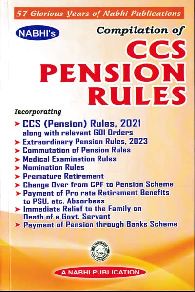 Nabhi's Compilation of CCS Pension Rules (Incorporating CCS (Pension) Rules, 2021 along with GOI Orders & Extraordinary Pension Rules, 2023) With Supplement - 2nd Revised Edition Nabhi's Compilation of CCS Pension Rules (Incorporating CCS (Pension) Rules, 2021 along with GOI Orders & Extraordinary Pension Rules, 2023) With Supplement - 2nd Revised Edition