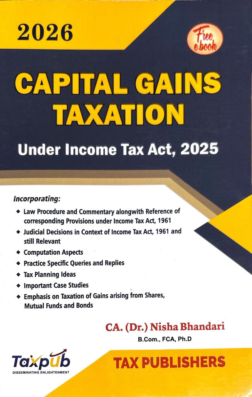 Tax's Capital gains Taxation under Income Tax Act, 2025- Edition 2026 Tax's Capital gains Taxation under Income Tax Act, 2025- Edition 2026