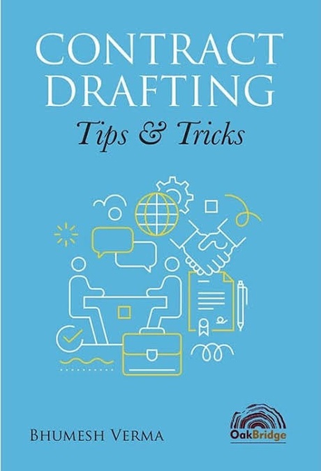 OakBridge's Contract Drafting: Tips & Tricks - Bhumesh Verma - 1st Edition 2023 OakBridge's Contract Drafting: Tips & Tricks - Bhumesh Verma - 1st Edition 2023