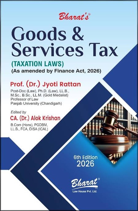 Bharat's Goods & Services Tax (Taxation Laws) by Prof. (Dr.) Jyoti Rattan - 6th Edition 2026